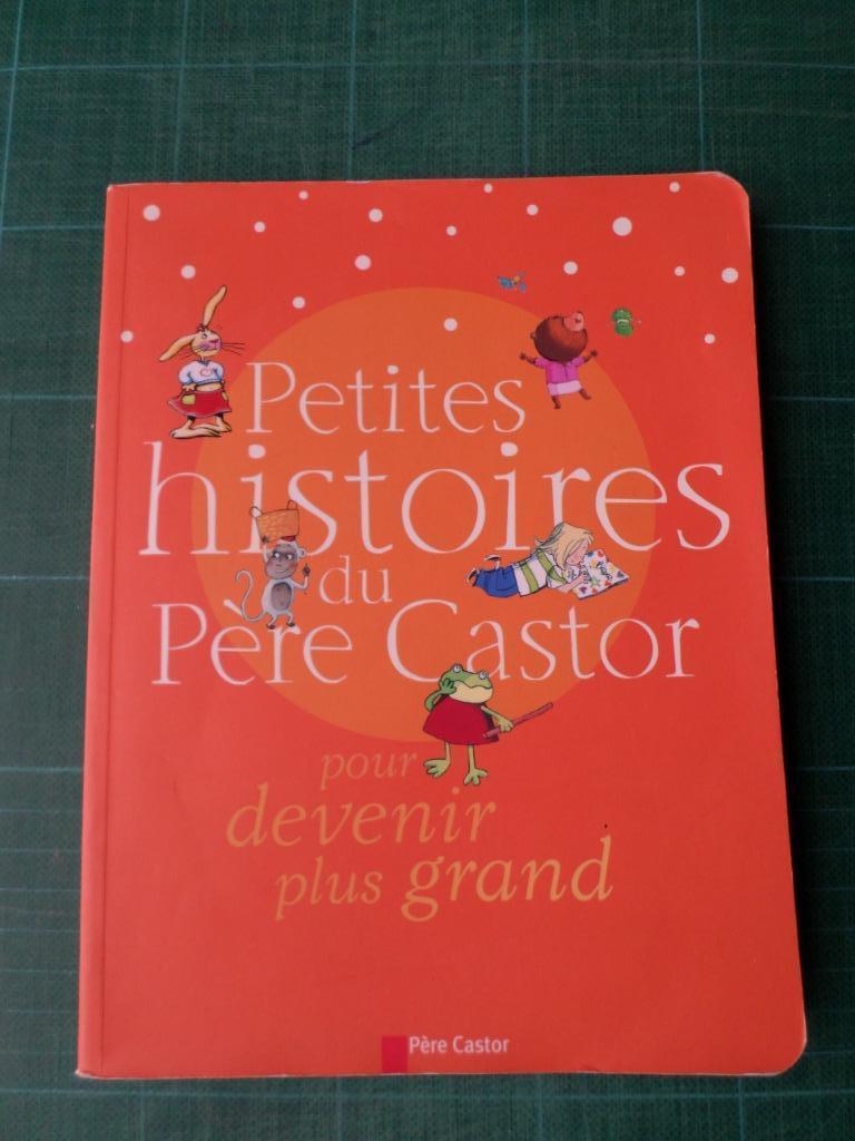 Petites histoires du Père Castor (pour devenir grand) – 2006, Livres, Garçon ou Fille, Enlèvement ou Envoi, Fiction général, Comme neuf