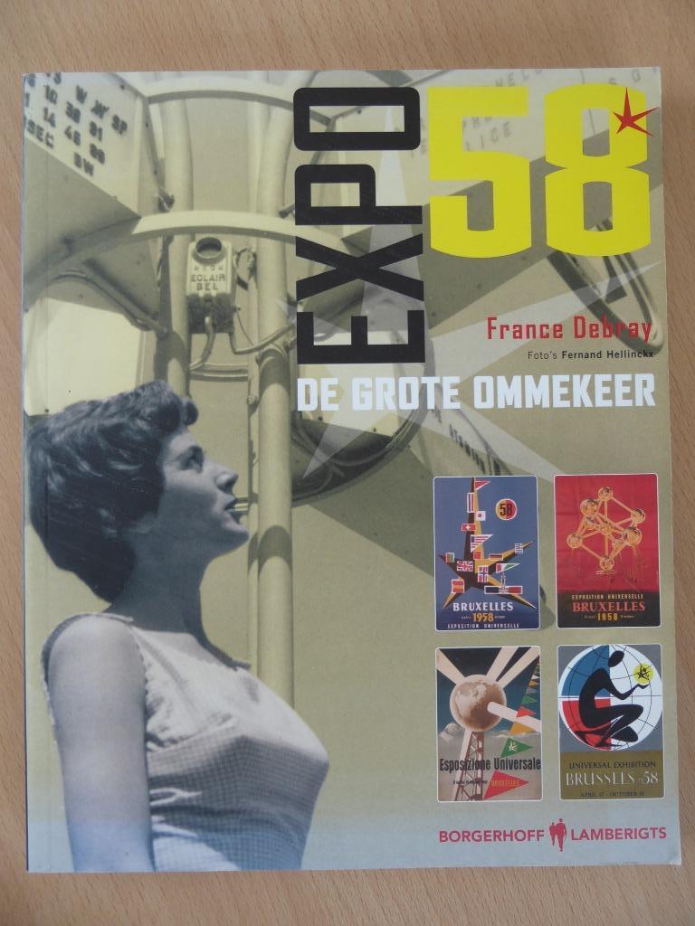 EXPO 58 : LE GRAND TOURNANT - FRANCE DEBRAY (LIVRE PHOTO), Livres, Enlèvement ou Envoi, FRANCE DEBRAY, Comme neuf, 20e siècle ou après