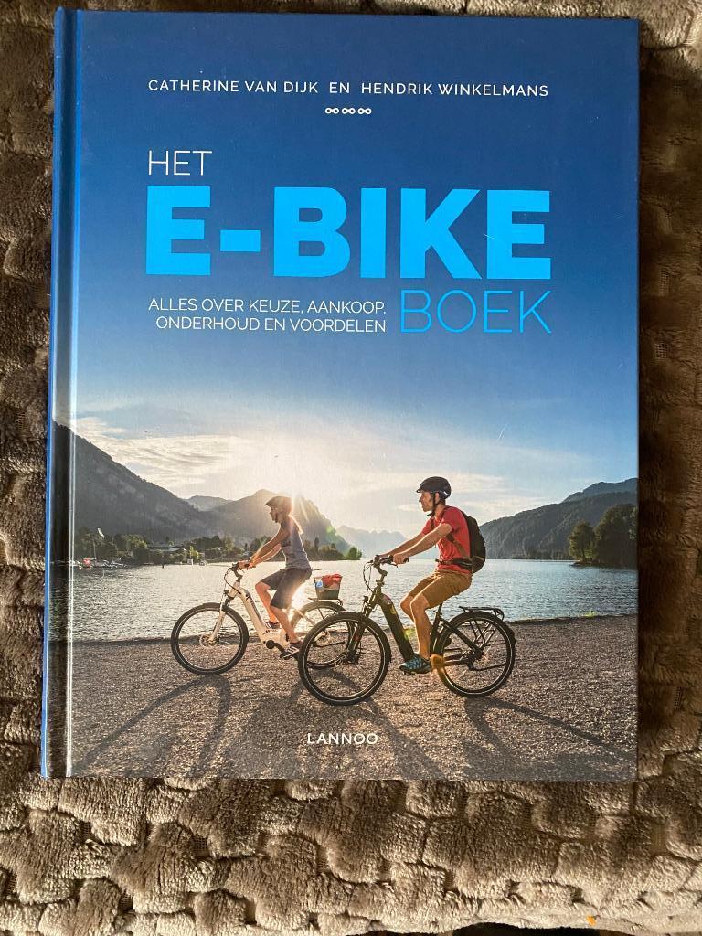 Het E-bike Boek (Lannoo) ; C Van Dijk, Hendrik Winkelmans, Enlèvement ou Envoi, Neuf, Diverse auteurs, Autres moyens de transport