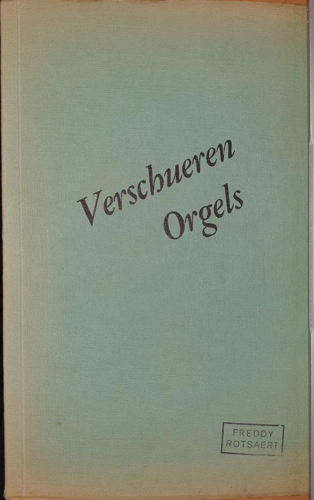 Orgels gebouwd door de Fa. L. Verschueren c.v. Heythuysen (L, Boeken, Instrument, L. Verschueren, Ophalen, Gelezen