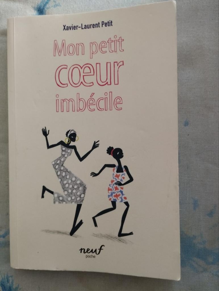 Xavier-Laurent Petit Mon petit cœur imbécile, Livres, Enlèvement ou Envoi
