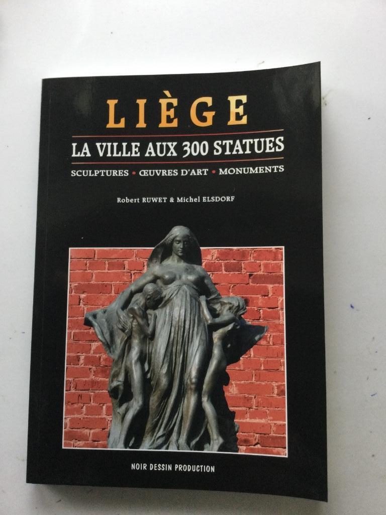 Livre «  LIEGE la ville aux 300 statues », Ophalen of Verzenden, Nieuw