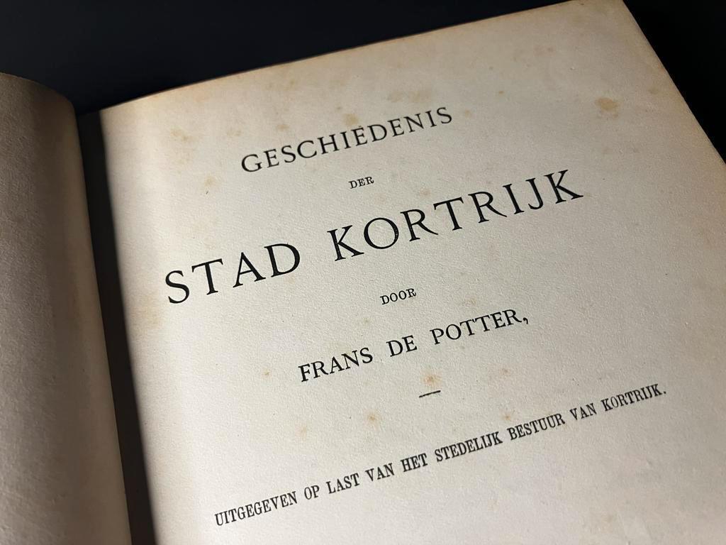 Geschiedenis der Stad Kortrijk door F De Potter Gent 1876, Boeken, Ophalen