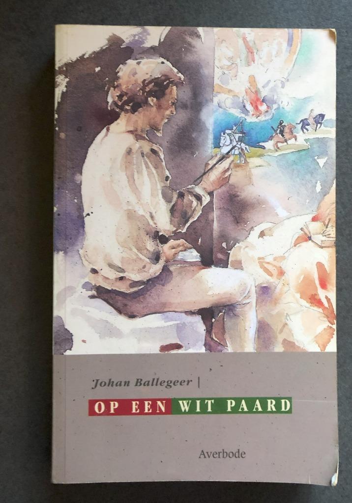 Jeugdboek Johan Ballegeer op een wit paard, Boeken, Ophalen of Verzenden, Gelezen