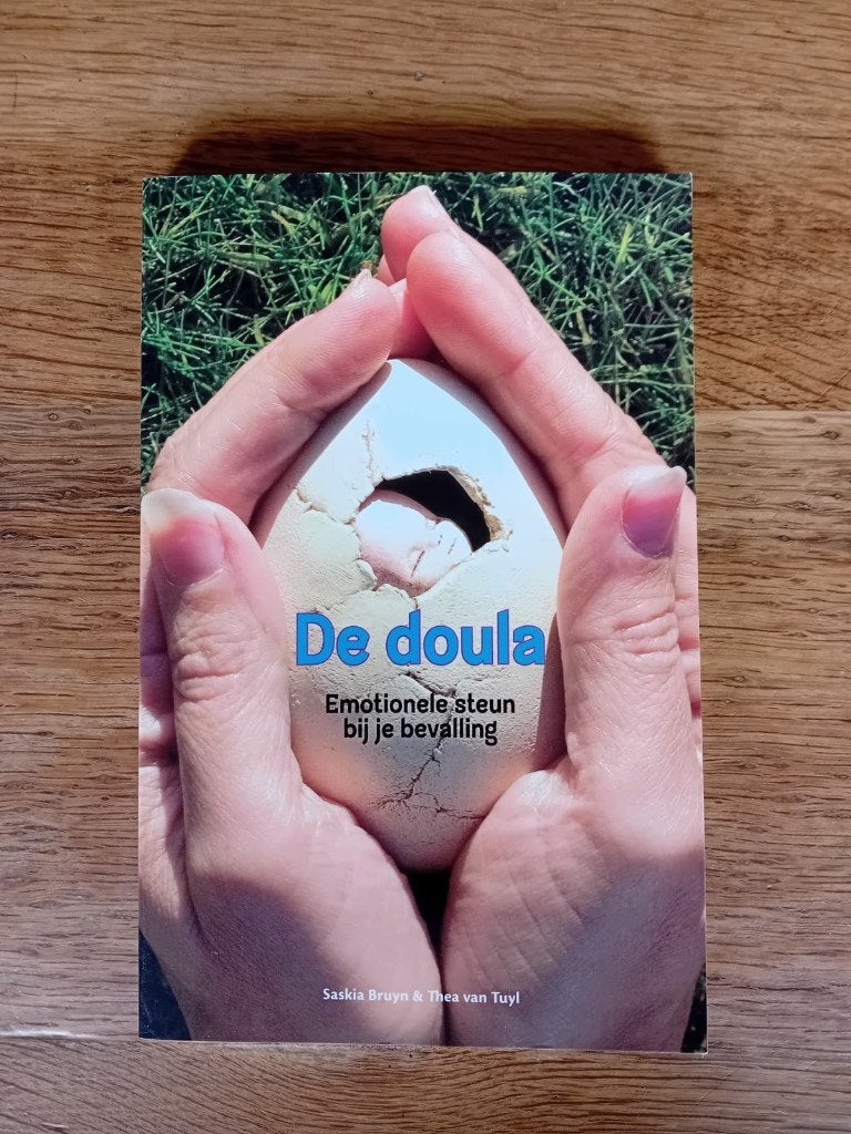 De Doula - Emotionele steun bij je bevalling, Ophalen, Zwangerschap en Bevalling, Nieuw, Saskia Bruyn en Thea van Tuyl