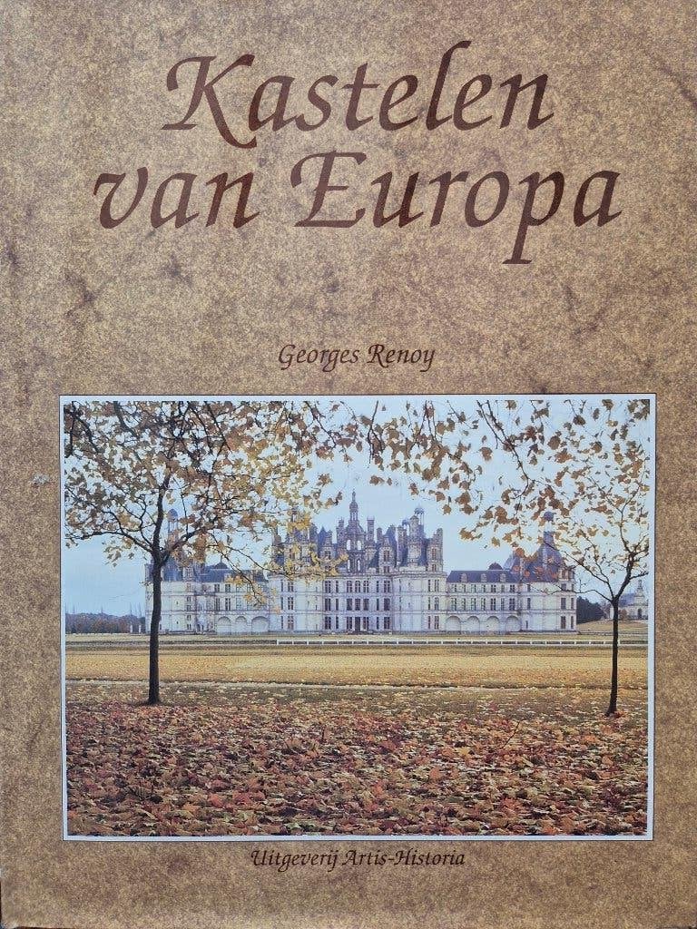 Kastelen van europa - georges renoy -  artis historia, Boeken, Ophalen of Verzenden, Zo goed als nieuw, ARTIS HISTORIA