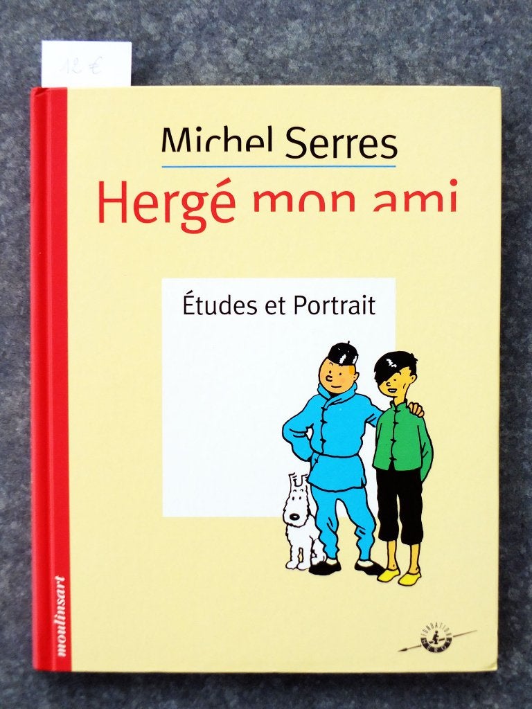 Hergé mon ami : études et portraits / Michel Serres, Collections, Personnages de BD, Enlèvement ou Envoi, Tintin, Comme neuf, Livre ou Jeu
