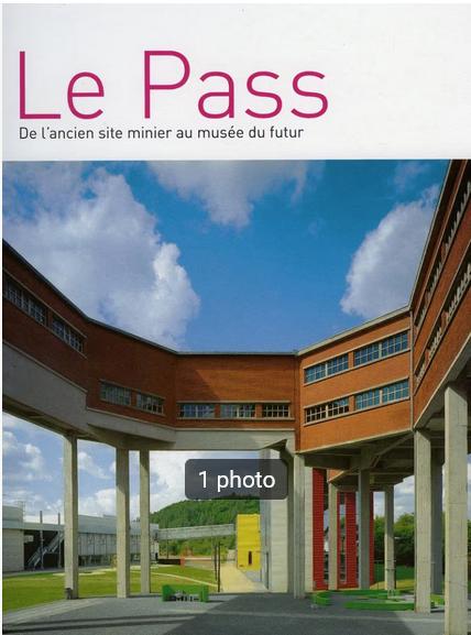 Livre "Le Pass - De l'ancien site minier au musée du futur", Enlèvement ou Envoi, Comme neuf, Donjean Christine, Architecture général