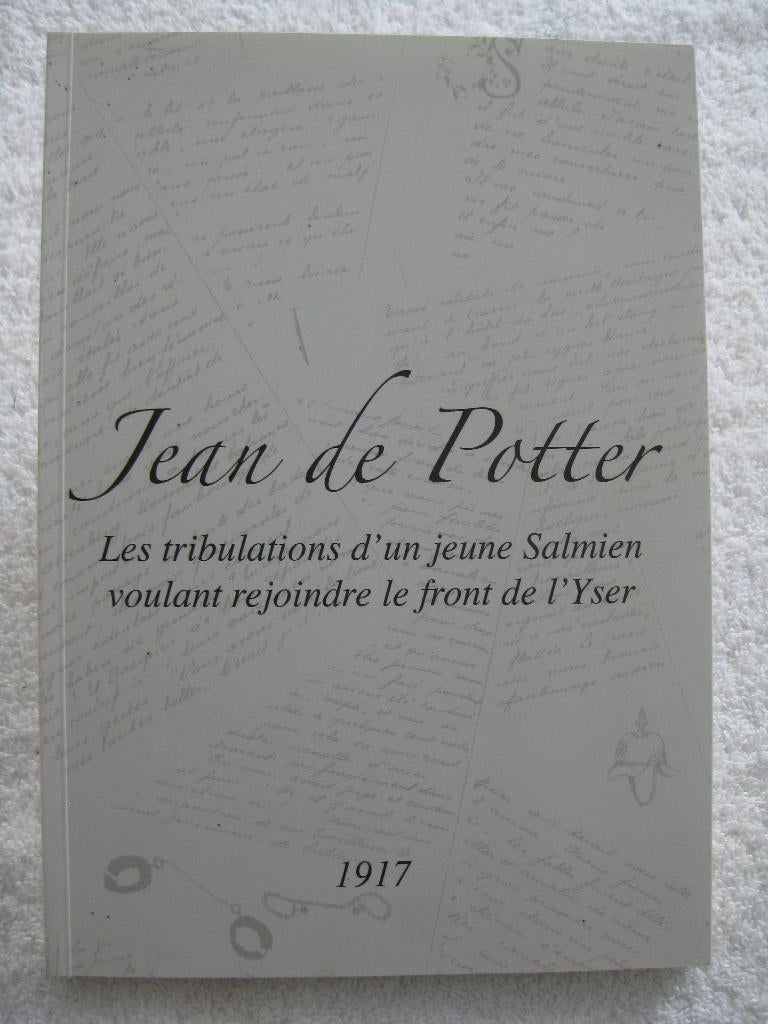 Oorlog 14-18 fam. van Potter d'Indoye — 1917 2014 gesigneerd, Ophalen of Verzenden, Algemeen