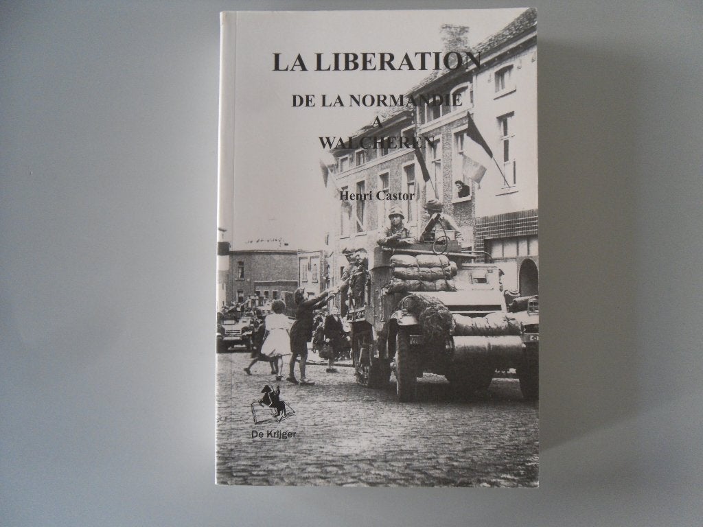 La Libération - De la Normandie à Walcheren, Enlèvement ou Envoi, Général, Deuxième Guerre mondiale, Utilisé