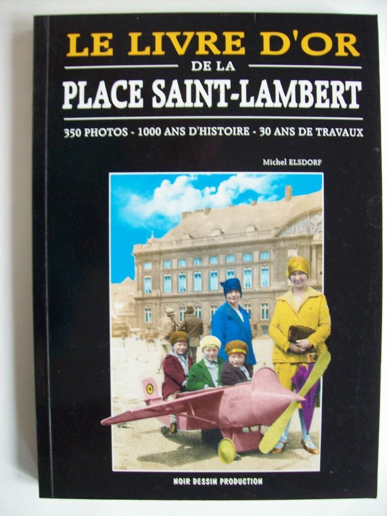 Le livre d'or de la place Saint-Lambert de Liège, 350 photos, Verzenden