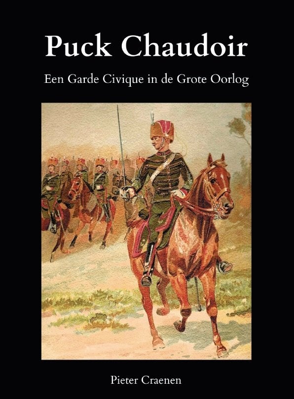 Puck Chaudoir, een Garde Civique in de Grote Oorlog, Verzenden, Nieuw, Voor 1940, Pieter Craenen