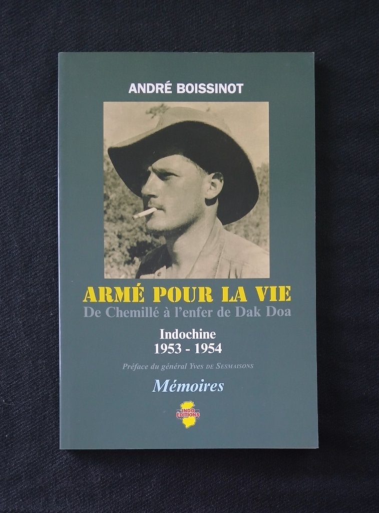 Armé pour la vie : De Chemillé à l'enfer de Dak Doa, Indochi, André Boissinot, Enlèvement ou Envoi, 1945 à nos jours, Comme neuf