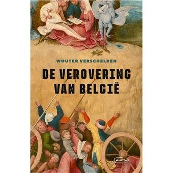 De verovering van België, Wouter Verschelden, Ophalen of Verzenden, Zo goed als nieuw, Politiek en Staatkunde