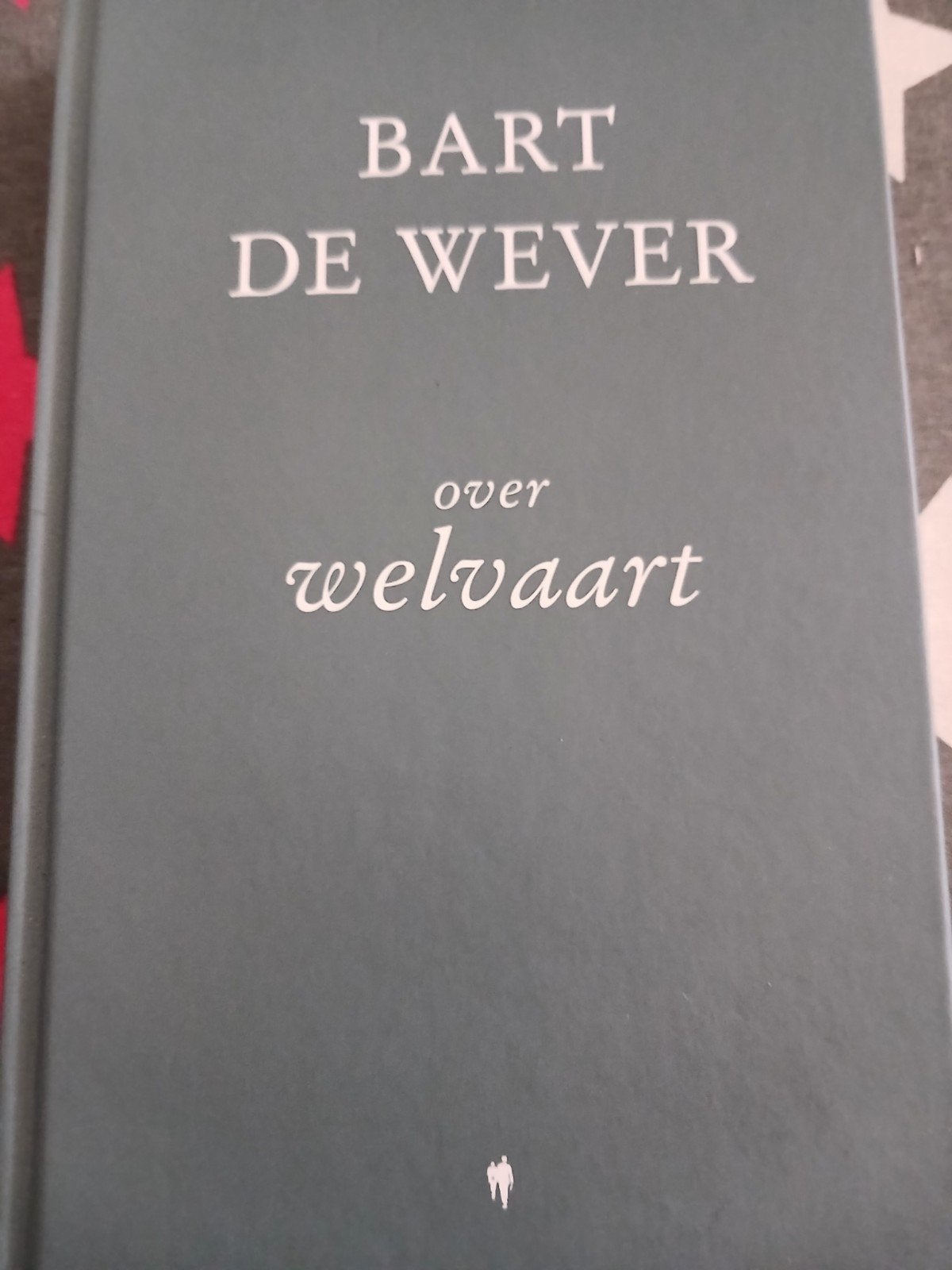 Bart De Wever - Over welvaart, Boeken, Ophalen, Bart De Wever