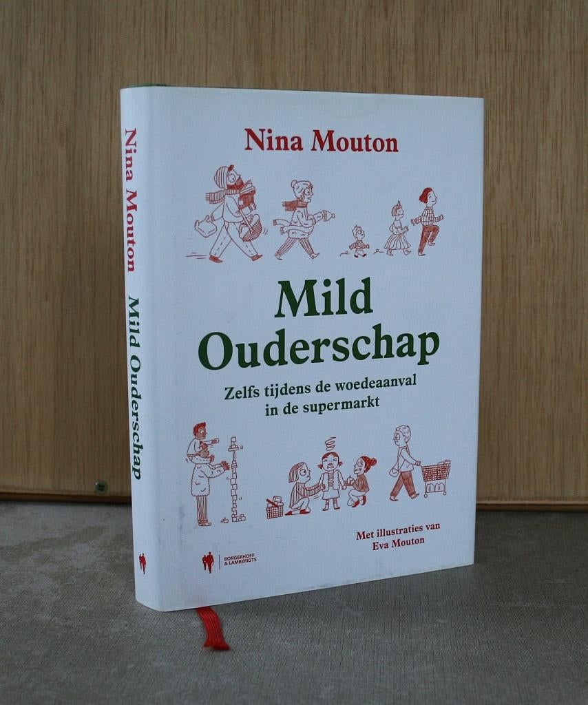 Mild ouderschap, Boeken, Ophalen of Verzenden, Zo goed als nieuw, Opvoeding tot 6 jaar, Nina Mouton