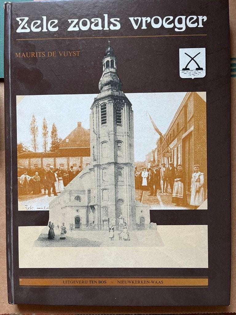 Zele zoals vroeger - Maurits De VUYST uitgeverij ten bos, Ophalen of Verzenden