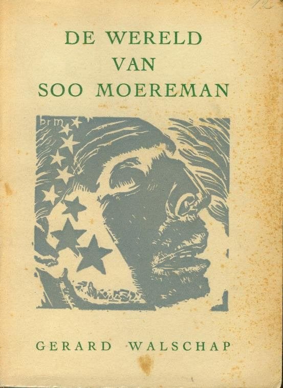 Gerard Walschap - De Wereld van Soo Moereman ill Broeder Max, Ophalen of Verzenden, Zo goed als nieuw, België