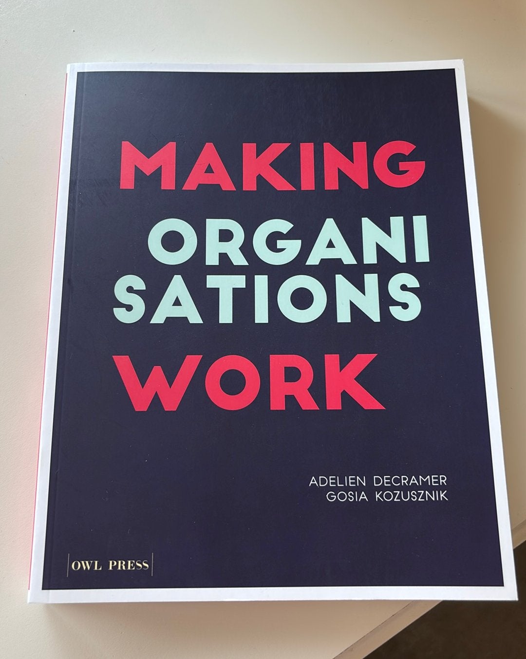 Making Organisations Work | Organisatietheorie TEW UGent, Envoi, Gosia Kozusznik; Adelien Decramer
