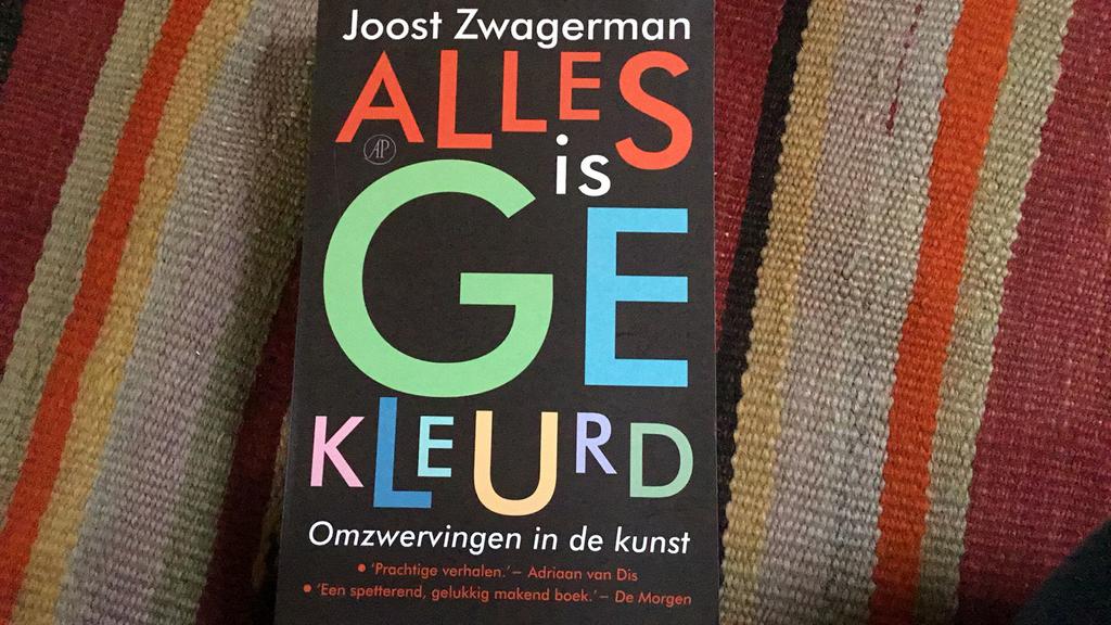 Joost Zwagerman - Alles is gekleurd, Ophalen of Verzenden, Zo goed als nieuw, Joost Zwagerman