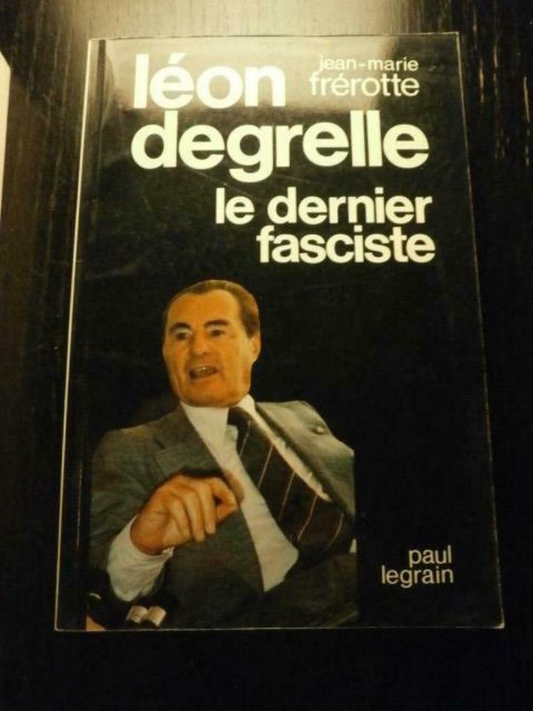 Léon Degrelle le dernier fasciste Jean-Marie Frérotte, Ophalen of Verzenden, 20e eeuw of later, Gelezen