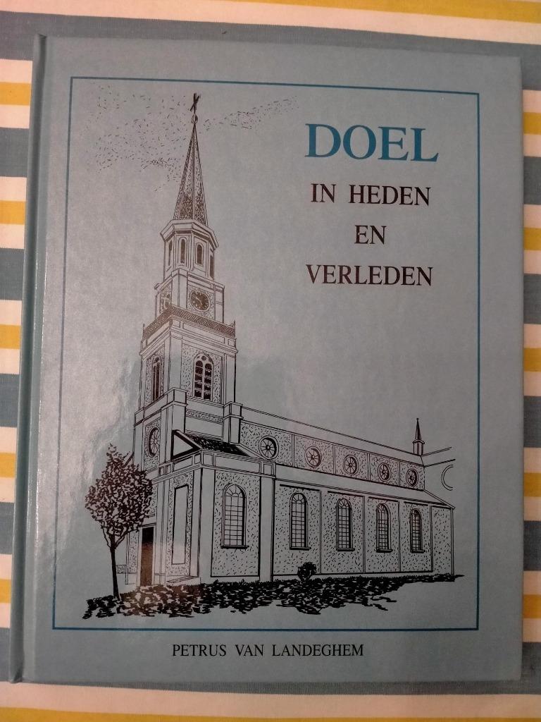 Doel in heden en verleden. Petrus Van Landeghem, Boeken, Geschiedenis | Stad en Regio, Ophalen of Verzenden