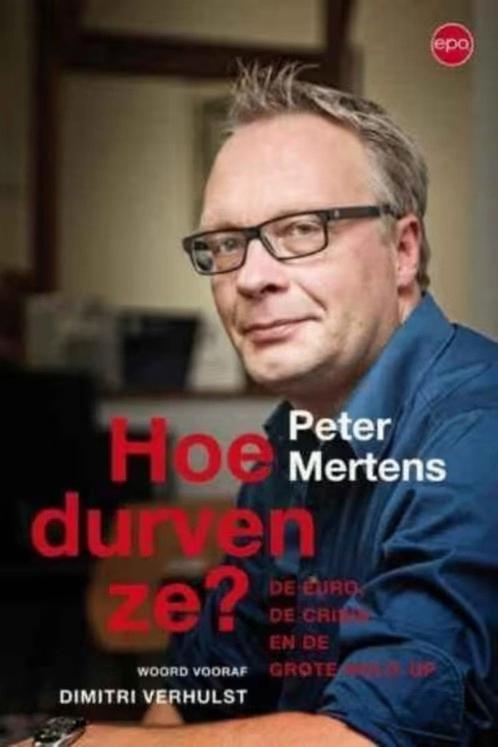 Hoe durven ze / Peter Mertens, Boeken, Ophalen of Verzenden, Zo goed als nieuw