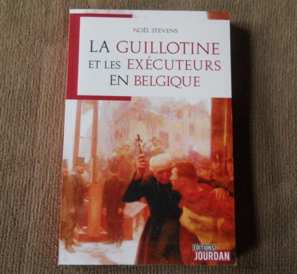 La guillotine et les exécuteurs en Belgique (N. Stevens), Boeken, Geschiedenis | Nationaal, Gelezen, Ophalen of Verzenden