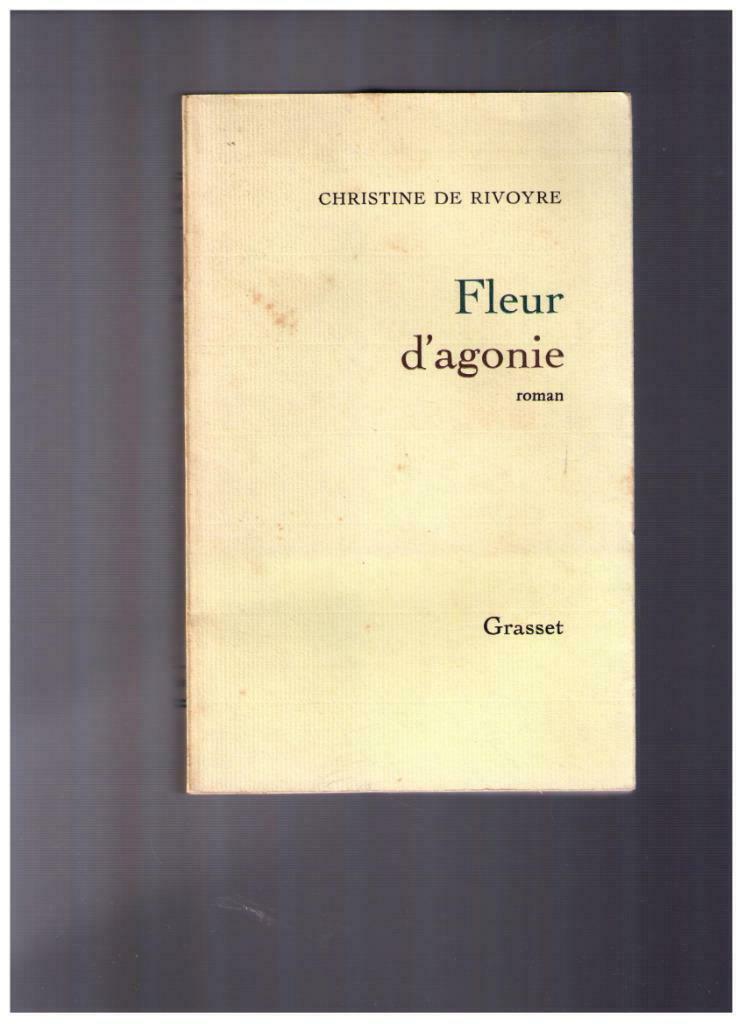 Fleur d'agonie, roman de Christine de Rivoyre -  Grasset, Enlèvement ou Envoi, Utilisé, Christine de Rivoyre