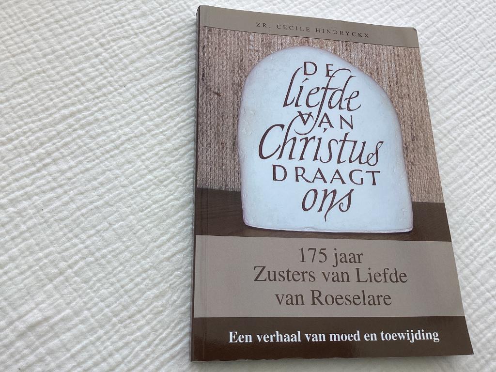 175 jaar Zusters van Liefde van Roeselare.Zr Cecile Hindryck, Boeken, Ophalen of Verzenden, Zo goed als nieuw