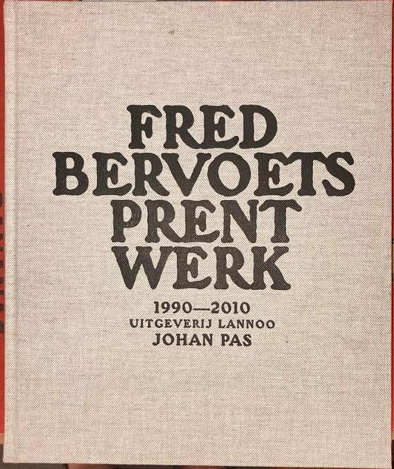 Johan Pas - Fred Bervoets Prentwerk 1990-2010, Ophalen of Verzenden, Johan Pas
