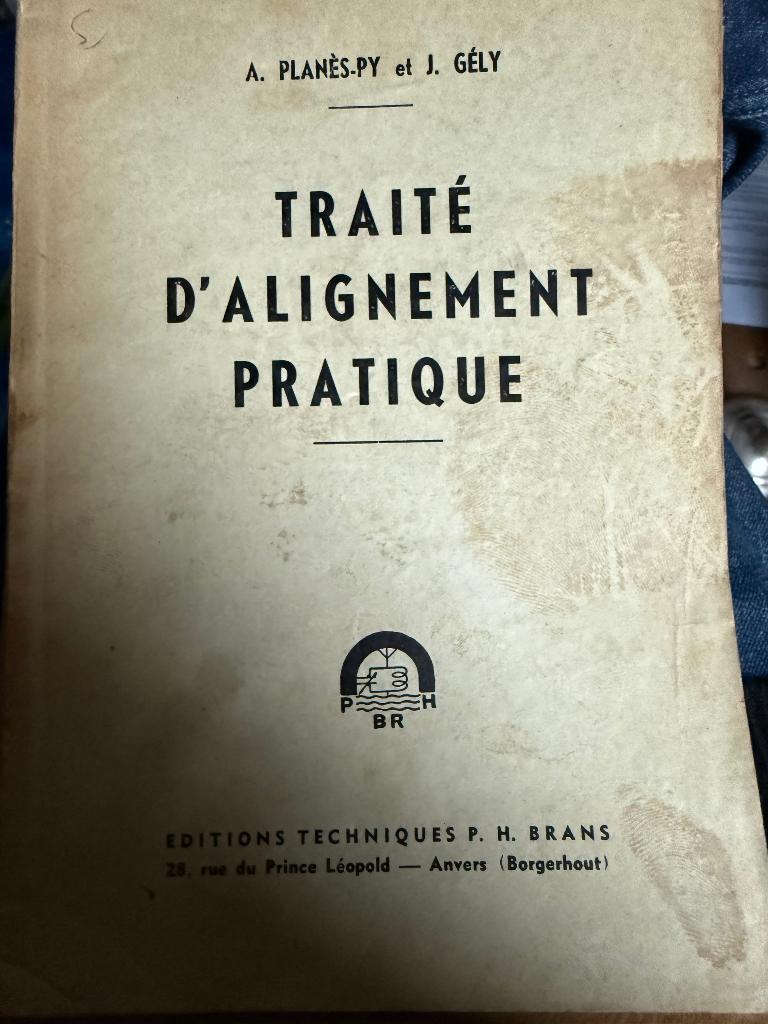 TRAITé D'ALIGNEMENT PRATIQUE, A. Planès-Py et J. Gély., 1936, Envoi