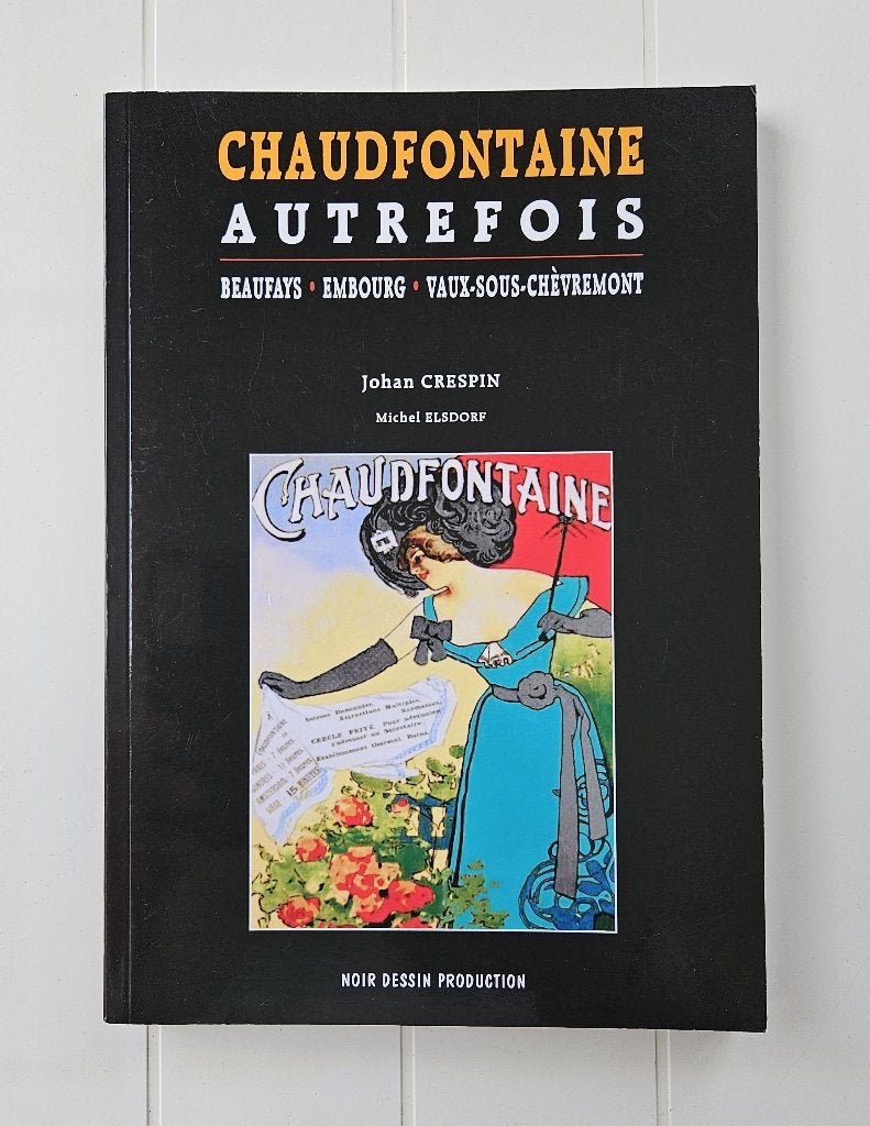 Chaudfontaine autrefois : Beaufays - Embourg - Vaux-sous-Ch, Enlèvement ou Envoi, Comme neuf, Johan Crespin