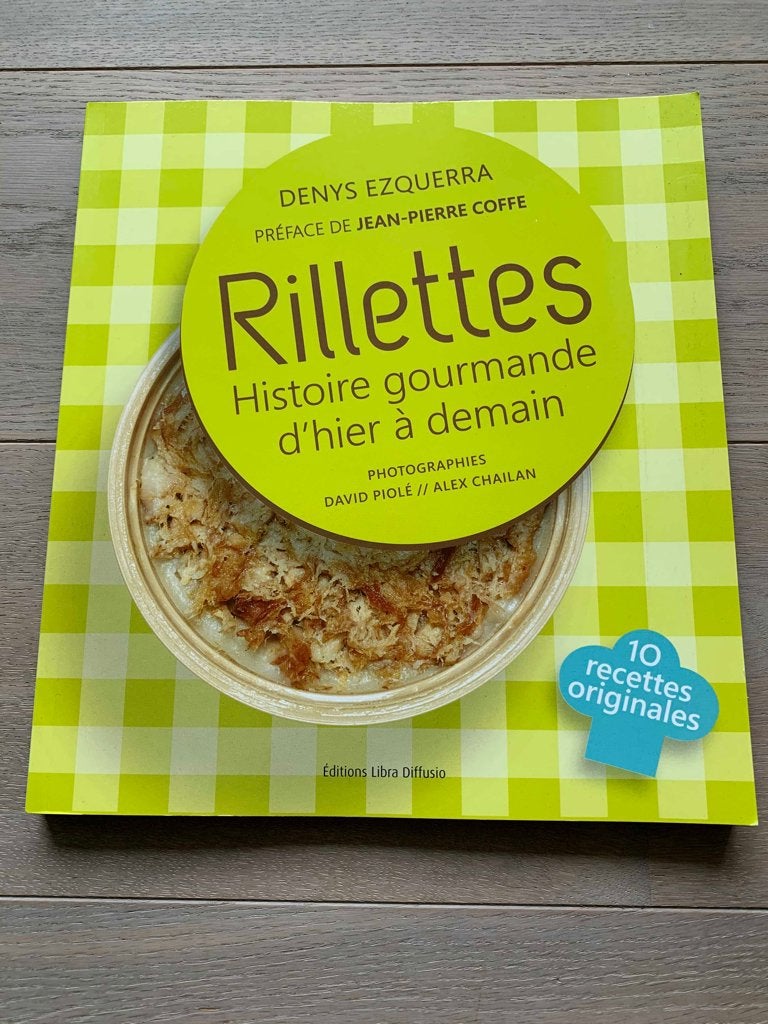 Rillettes - Histoire gourmande d'hier à demain * NEUF, Neuf, Enlèvement ou Envoi, Autres types, France