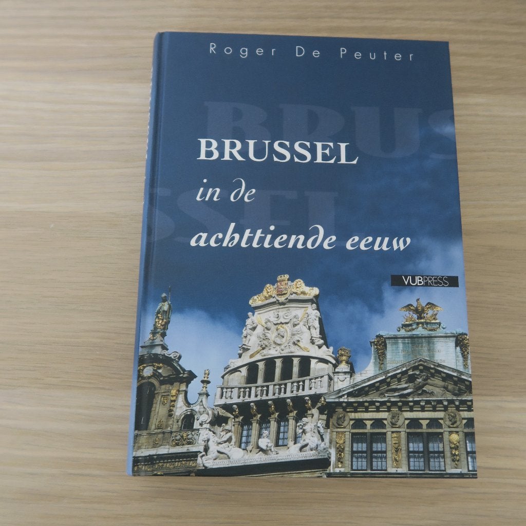 Brussel in de achttiende eeuw - Roger De Peuter, Nieuw, Ophalen of Verzenden, Roger De Peuter, 17e en 18e eeuw