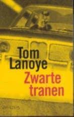 Zwarte tranen Tom Lanoye tom lanoye 513 blz, Ophalen of Verzenden, Zo goed als nieuw