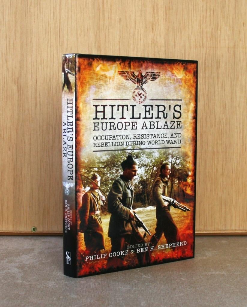 Hitler’s Europe Ablaze. Occupation, Resistance, Rebellion., Ophalen of Verzenden, Tweede Wereldoorlog, P. Cooke&B.H. Shepherd