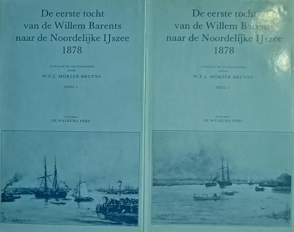 De 1. tocht van de Willem Barents Noordelijke IJszee I, II, Boeken, Geschiedenis | Nationaal, Ophalen of Verzenden, 19e eeuw, Zo goed als nieuw