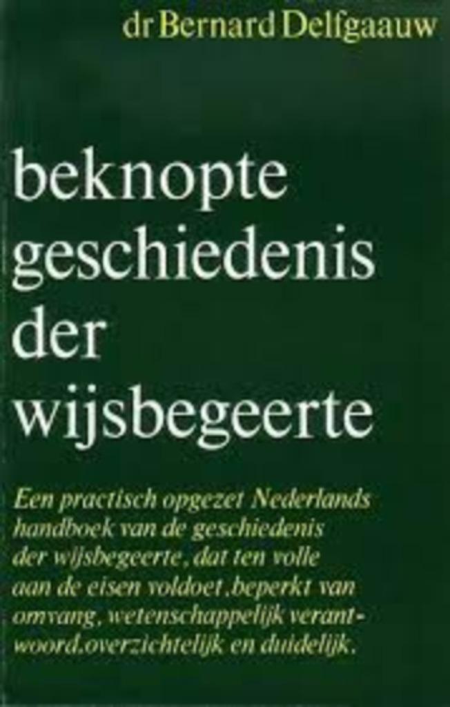 Beknopte geschiedenis der wijsbegeerte|Bernard Delfgaauw, Livres, Philosophie, Comme neuf, Général, Enlèvement ou Envoi