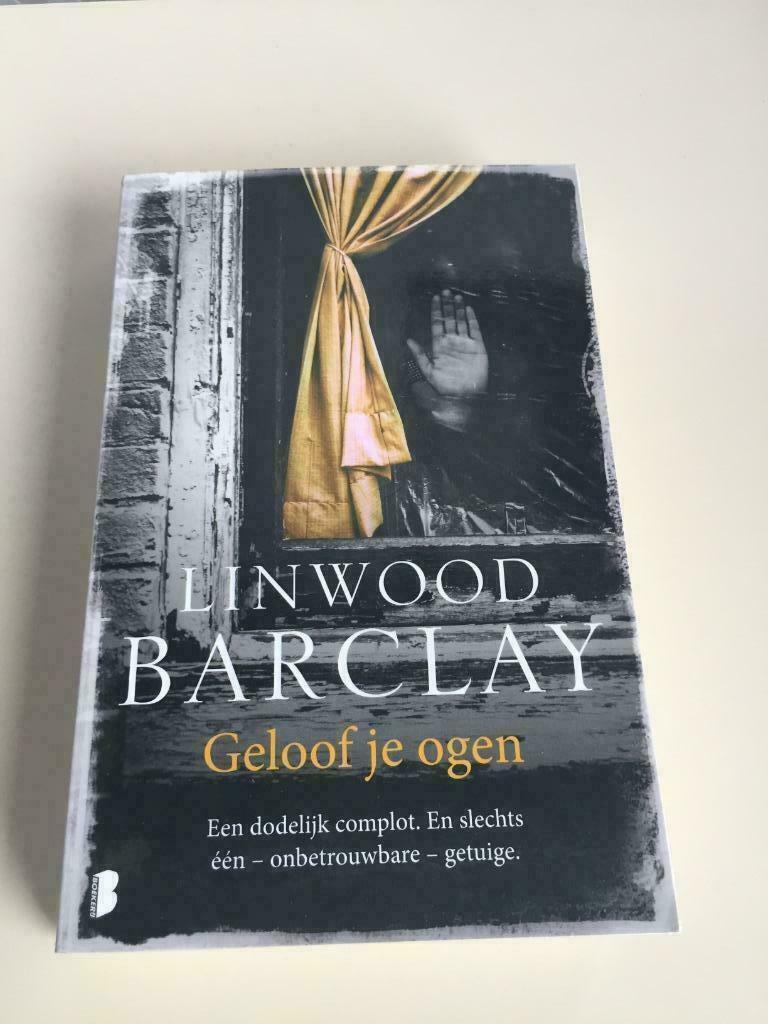 Boek / Linwood Barclay - Geloof je ogen, Ophalen of Verzenden, Gelezen