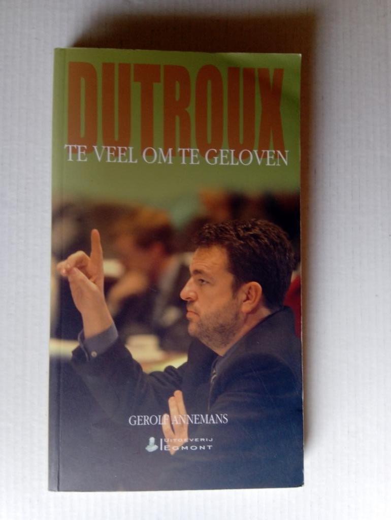 🟨⬛ Dutroux : te veel om te geloven - Gerolf Annemans 🟨⬛, Boeken, Ophalen of Verzenden, Zo goed als nieuw, Gerolf Annemans, Politiek