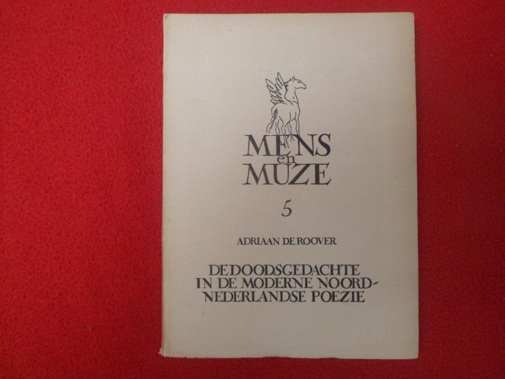 De doodsgedachte in de moderne Noord-Nederlandse poëzie, Boeken, Gedichten en Poëzie, Ophalen of Verzenden, Adriaan de Roover
