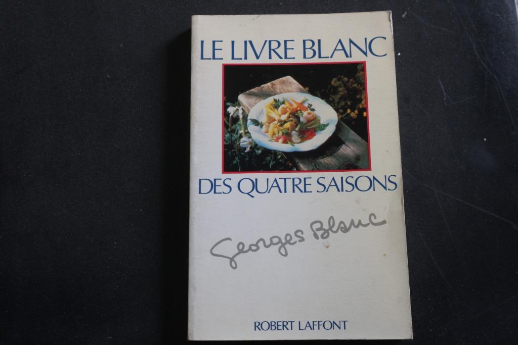 GEORGES BLANC Le livre blanc des quatre saisons, Livres, Enlèvement ou Envoi