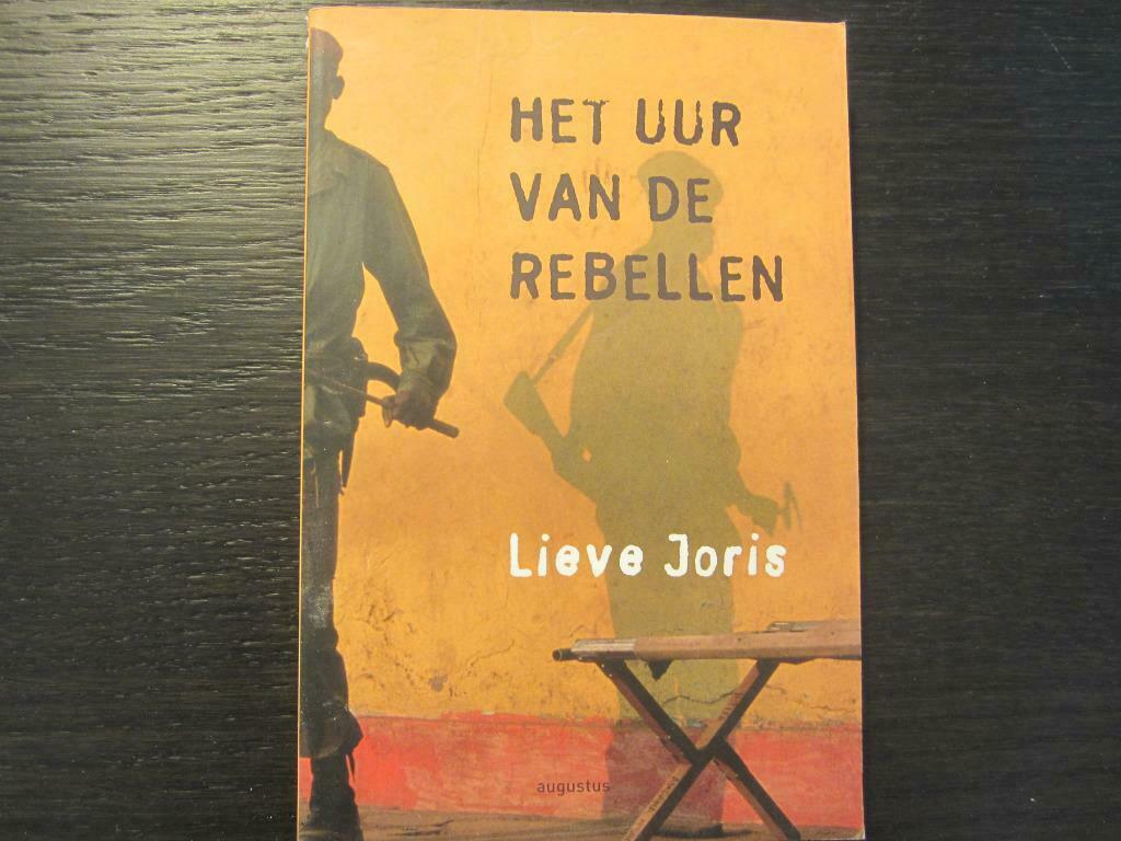 Het uur van de rebellen   -Lieve joris-, Ophalen of Verzenden