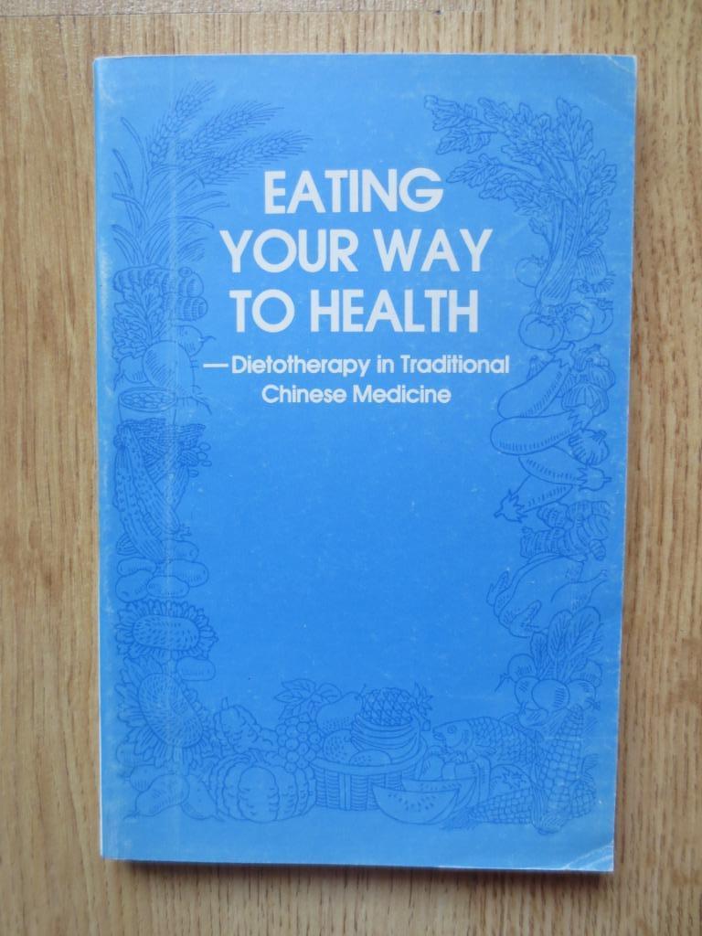 Eating Your Way to Health - TCM, Boeken, Studieboeken en Cursussen, Ophalen of Verzenden, Gelezen