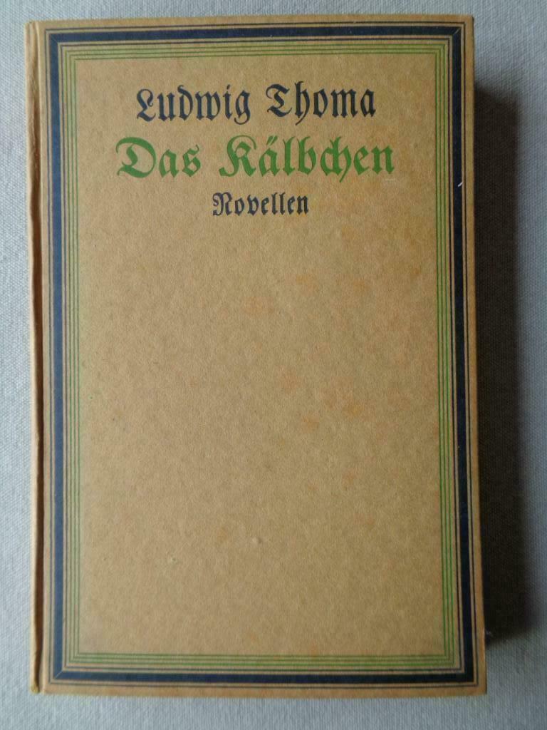 Das Kälbchen novellen - Ludwig Thoma (druk Munchen 1923), Ophalen of Verzenden, Gelezen