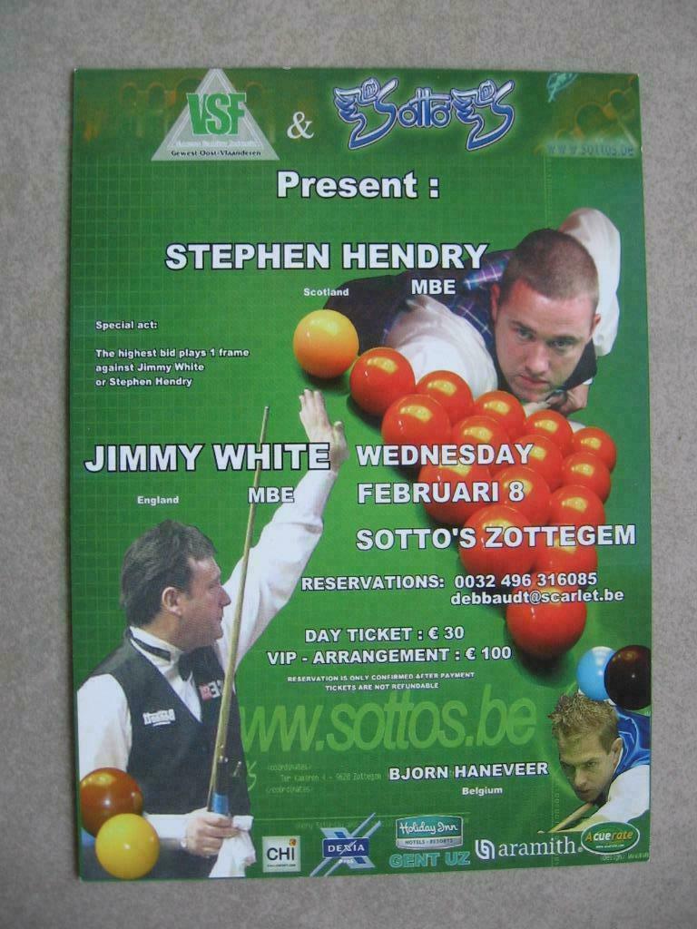 SOTTO'S ZOTTEGEM présente STEPHEN HENDRY-JIMMY WHITE !!!!! !, Enlèvement ou Envoi, Neuf, Autres types