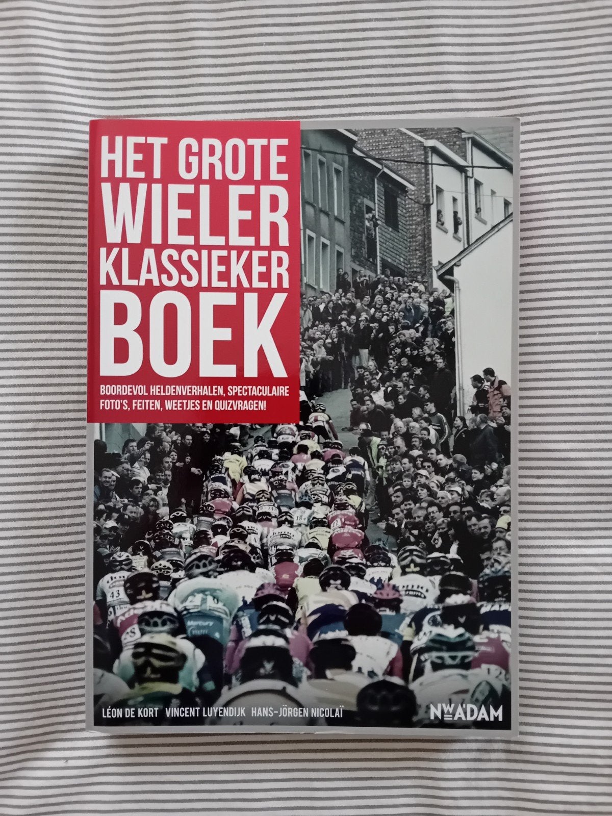 Léon de Kort - Le grand livre classique du cyclisme, Enlèvement ou Envoi, Léon de Kort; Vincent Luyendijk; Hans-Jörgen Nicolaï