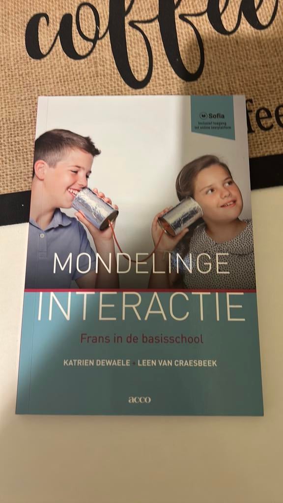 Mondelinge interactie Frans in de basisschool, Ophalen, Nederlands, Katrien Dewaele; Leen Van Craesbeek