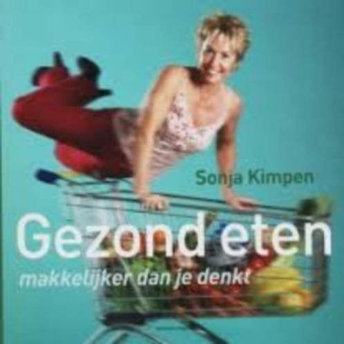 boek:gezond eten,makkelijker dan je denkt/Sonja Kimpen, Boeken, Gezondheid, Dieet en Voeding, Ophalen of Verzenden, Zo goed als nieuw